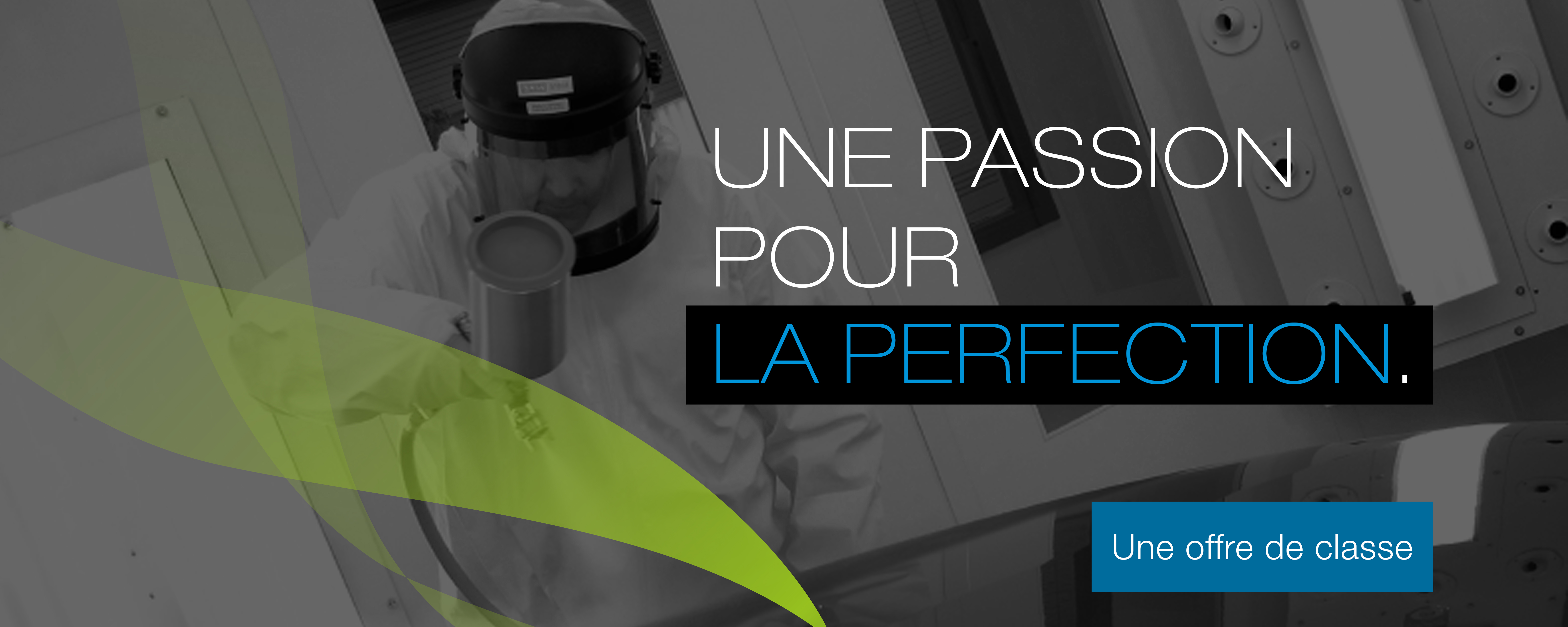 Une passion pour la perfection. Une offre de classe